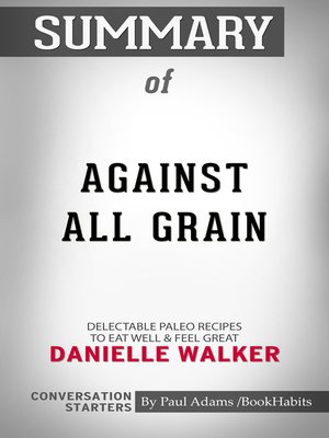cover image of Summary of Against All Grain